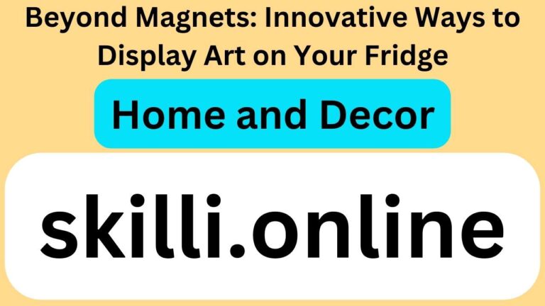 Beyond Magnets: Innovative Ways to Display Art on Your Fridge