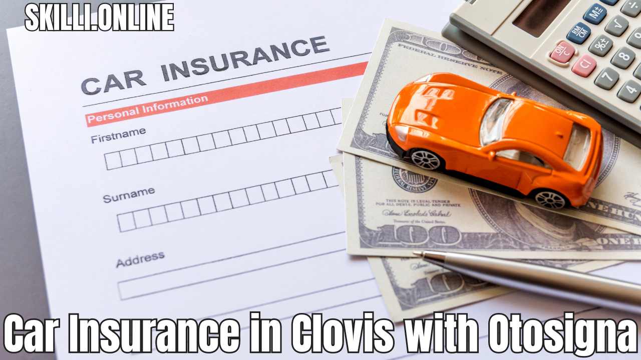 insurance for car in clovis otosigna