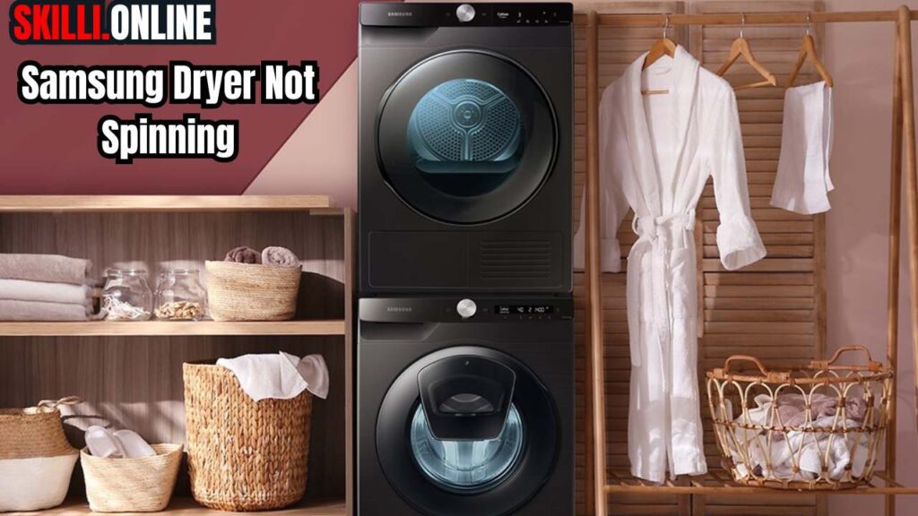 Samsung Dryer Not Spinning