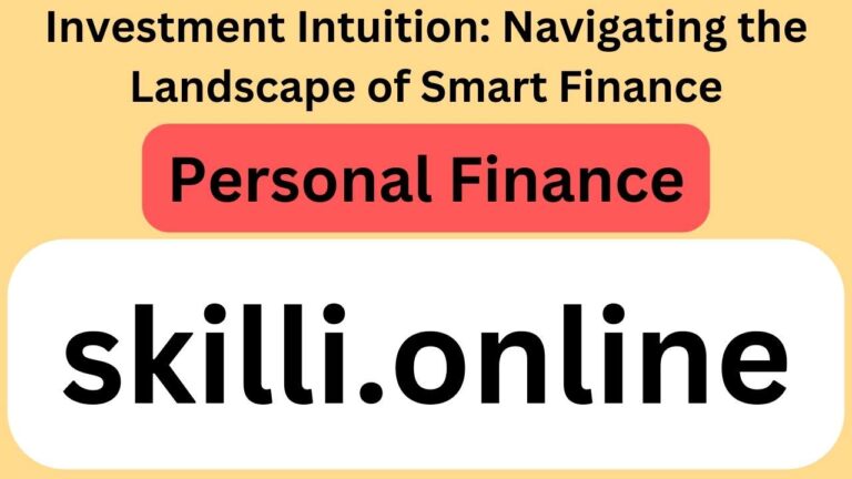 Investment Intuition: Navigating the Landscape of Smart Finance